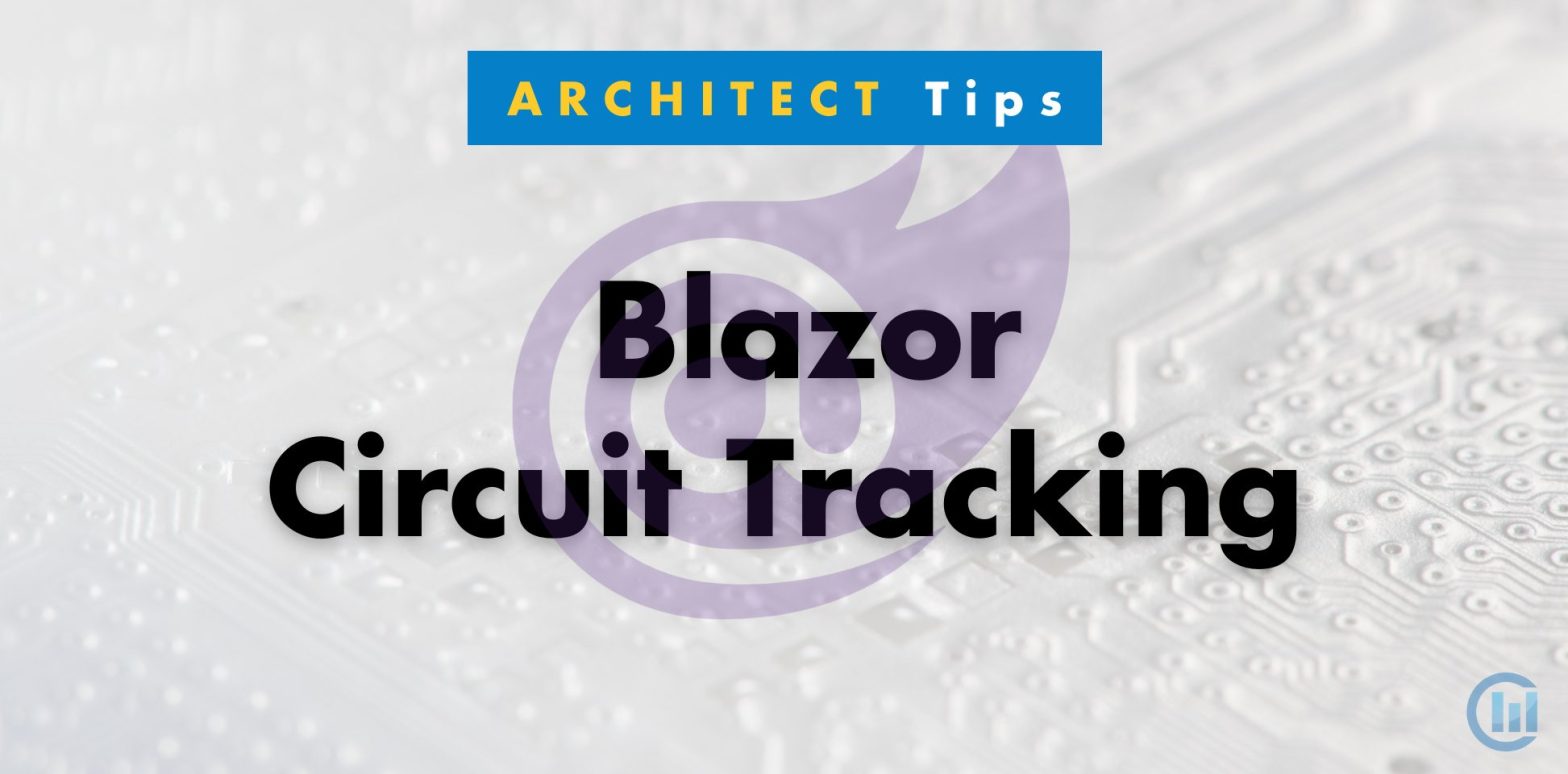 Architect Tip - Blazor Circuit Tracking