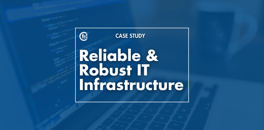 Reliable and Robust IT Infrastructure