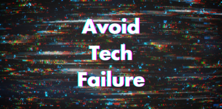 Avoid Tech Failure