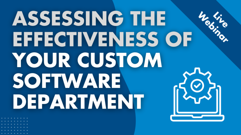 Assessing the Effectiveness of Your Custom Software Department